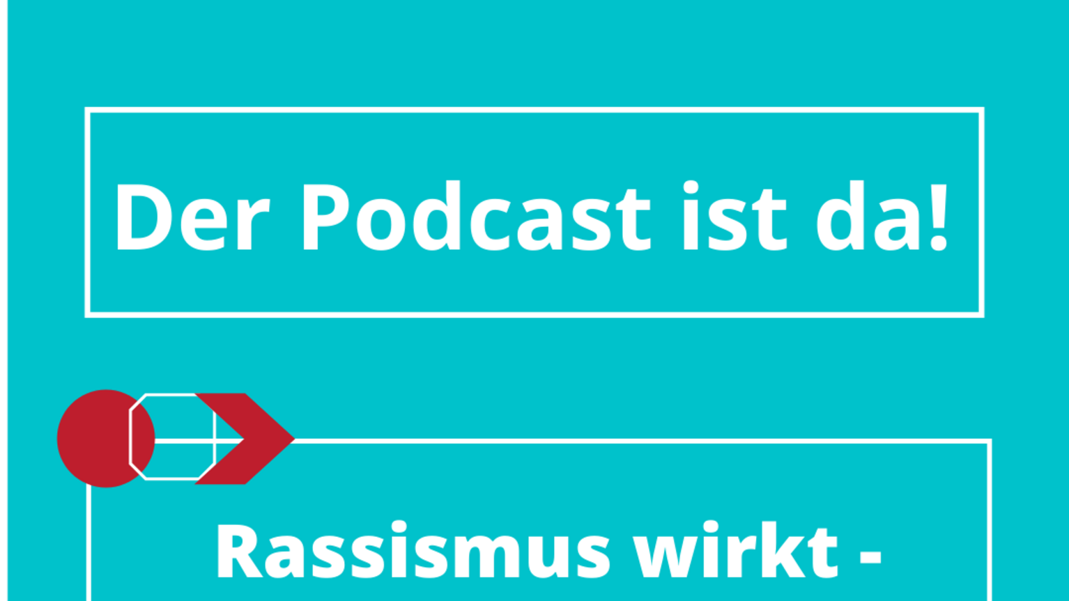 Der Podcast ist da! Rassismus wirkt - wir zeigenen wie. Formen, Seiten, Wirkungsweisen. Ein Podcast von Re_Struct und der OBR.