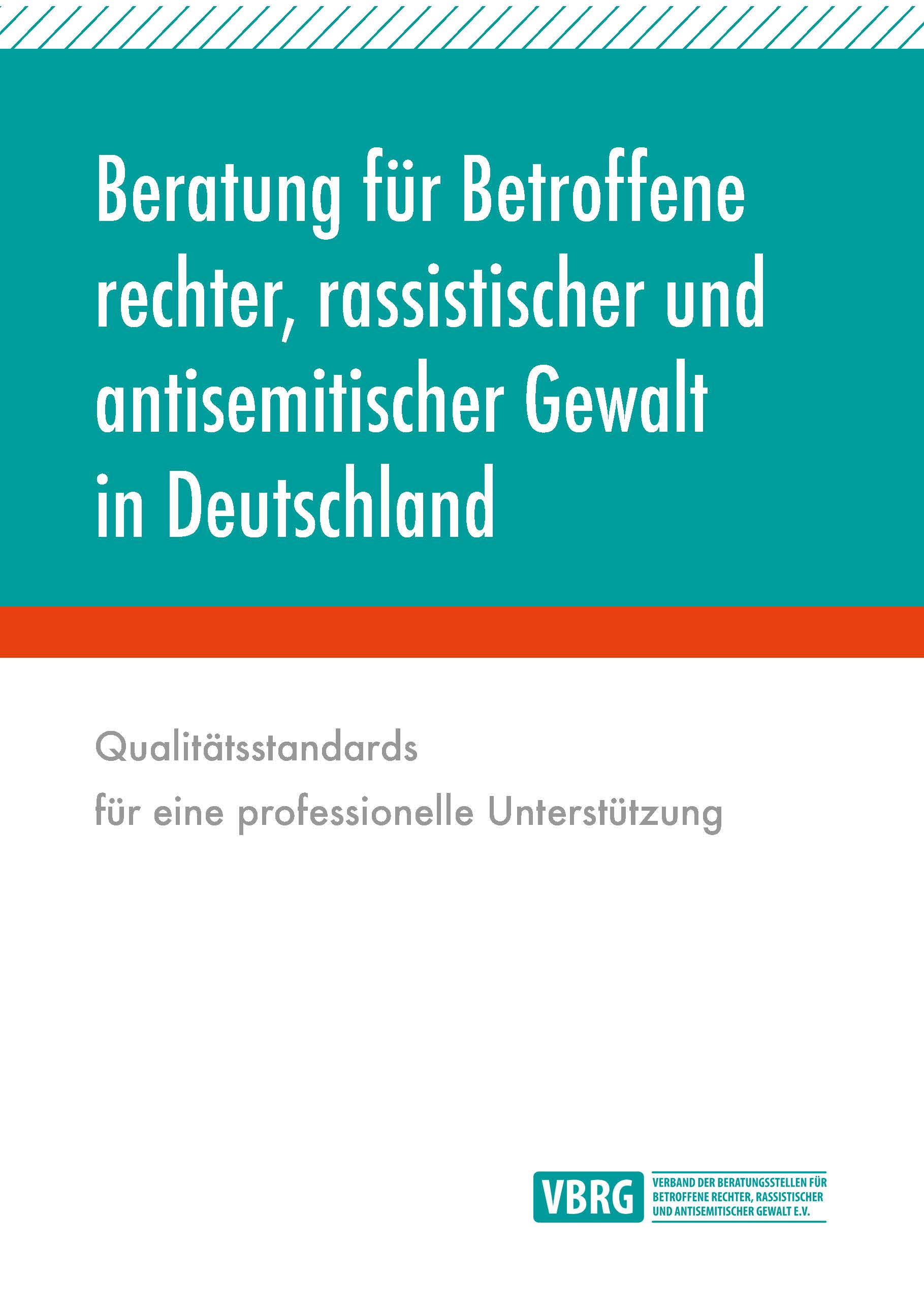 Qualitätsstandards für die Beratung von Betroffenen rechter Gewalt